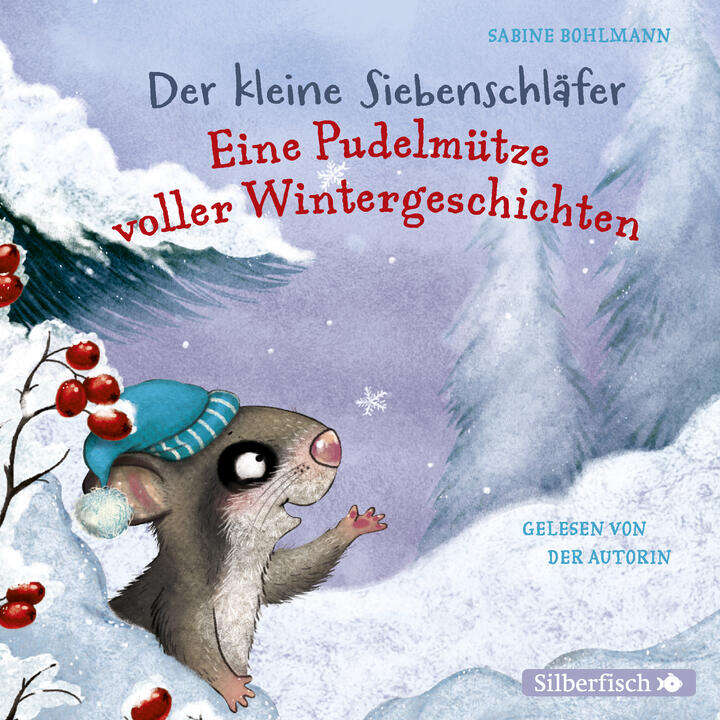 Der kleine Siebenschläfer: Eine Pudelmütze voller Wintergeschichten von Sabine Bohlmann Gelesen von der Autorin für Hörbuch Hamburg