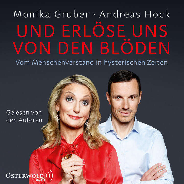 Monika Gruber Andreas Hock - Und erlöse uns von den Blöden - Vom Menschenverstand in hysterischen Zeiten